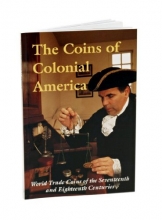 Cover art for The Coins of Colonial America: World Trade Coins of the Seventeenth & Eighteenth Centuries