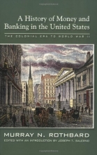 Cover art for A History of Money and Banking in the United States: The Colonial Era to World War II