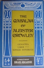 Cover art for The Qabalah of Aleister Crowley : Three Texts (including Gematria, Liber 777 & Sepher Sephiroth)