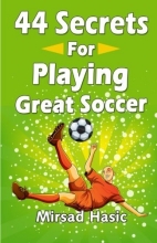 Cover art for 44 Secrets for Playing Great Soccer