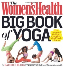 Cover art for The Women's Health Big Book of Yoga: The Essential Guide to Complete Mind/Body Fitness