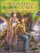 Cover art for Dreaming Cities: Tri-Stat Urban Fantasy Genre