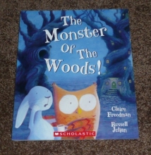 Cover art for The Monster of the Woods! / By Claire Freedman & Russell Julian