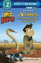 Cover art for Wild Reptiles: Snakes, Crocodiles, Lizards, and Turtles (Wild Kratts) (Step into Reading)