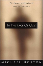 Cover art for In the Face of God: The Dangers and Delights of Spiritual Intimacy