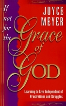 Cover art for If Not for the Grace of God: Learning to Live Independently from Struggles and Frustrations