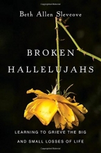 Cover art for Broken Hallelujahs: Learning to Grieve the Big and Small Losses of Life