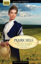 Cover art for Prairie Hills: Letters from the Enemy/Treasure in the Hills/The Dreams of Hannah Williams (Romancing America: South Dakota)