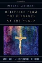 Cover art for Delivered from the Elements of the World: Atonement, Justification, Mission
