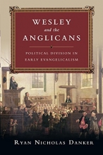 Cover art for Wesley and the Anglicans: Political Division in Early Evangelicalism