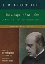 Cover art for The Gospel of St. John: A Newly Discovered Commentary (Lightfoot Legacy Set)