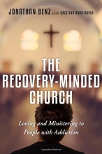 Cover art for The Recovery-Minded Church: Loving and Ministering to People With Addiction