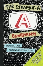 Cover art for The Straight-A Conspiracy: Your Secret Guide to Ending the Stress of School and Totally Ruling the World