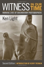 Cover art for Witness in Our Time, Second Edition: Working Lives of Documentary Photographers