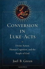 Cover art for Conversion in Luke-Acts: Divine Action, Human Cognition, and the People of God