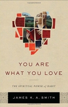 Cover art for You Are What You Love: The Spiritual Power of Habit