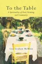 Cover art for To the Table: A Spirituality of Food, Farming, and Community