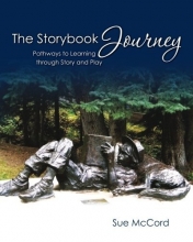 Cover art for The Storybook Journey: Pathways to Learning through Story and Play