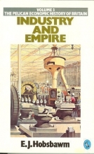 Cover art for Industry and Empire: From 1750 to the Present Day (Economic Hist of Britain) (v. 3)