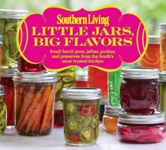 Cover art for Southern Living Little Jars, Big Flavors: Small-batch jams, jellies, pickles, and preserves from the South's most trusted kitchen