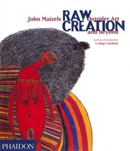 Cover art for Raw Creation: Outsider Art & Beyond