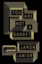 Cover art for You Are Not a Gadget: A Manifesto