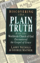 Cover art for Discovering the Plain Truth: How the Worldwide Church of God Embraced the Gospel of Grace