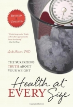 Cover art for Health At Every Size: The Surprising Truth About Your Weight