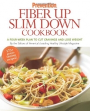 Cover art for Prevention Fiber Up Slim Down Cookbook: A Four-Week Plan to Cut Cravings and Lose Weight