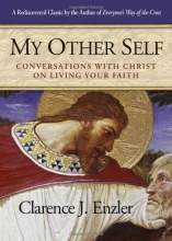 Cover art for My Other Self: Conversations with Christ on Living Your Faith