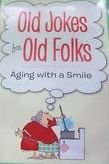 Cover art for Old Jokes for Old Folks - Aging With a Smile