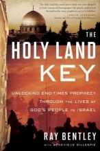 Cover art for The Holy Land Key: Unlocking End-Times Prophecy Through the Lives of God's People in Israel