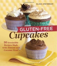 Cover art for Gluten-Free Cupcakes: 50 Irresistible Recipes Made with Almond and Coconut Flour