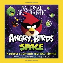 Cover art for National Geographic Angry Birds Space: A Furious Flight Into the Final Frontier