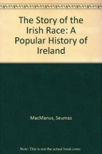 Cover art for The Story of the Irish Race: A Popular History of Ireland