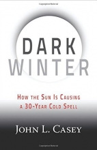 Cover art for Dark Winter: How the Sun Is Causing a 30-Year Cold Spell