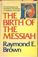 Cover art for The Birth of the Messiah: A Commentary on the Infancy Narratives in Matthew and Luke