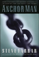 Cover art for Anchor Man: How a Father Can Anchor His Family in Christ for the Next 100 Years