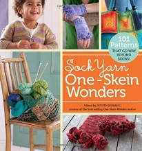 Cover art for Sock Yarn One-Skein Wonders: 101 Patterns That Go Way Beyond Socks!
