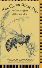 Cover art for The Queen Must Die: And Other Affairs of Bees and Men