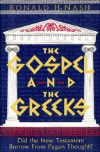 Cover art for The Gospel and the Greeks: Did the New Testament Borrow from Pagan Thought? (Christian Free University Curriculum)