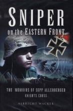 Cover art for Sniper on the Eastern Front - The Memoirs of Sepp Allerberger Knights Cross