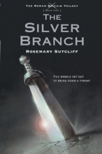 Cover art for The Silver Branch (The Roman Britain Trilogy)