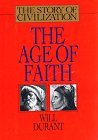 Cover art for The Age of Faith: A History of Medieval Civilization-Christian, Islamic, and Judaic-From Constantine to Dante : A.D. 325-1300 (The Story of Civilization, 4) (Vol 4)