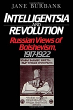 Cover art for Intelligentsia and Revolution: Russian Views of Bolshevism, 1917-1922