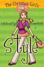 Cover art for Girl's Guide to Style (Christian Girl's Guide To...)