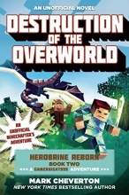Cover art for Destruction of the Overworld: Herobrine Reborn Book Two: A Gameknight999 Adventure: An Unofficial Minecrafters Adventure