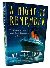 Cover art for A Night to Remember: 50th Anniversary Edition the Classic Account of the Final Hours of the Titanic