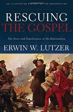 Cover art for Rescuing the Gospel: The Story and Significance of the Reformation