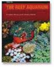 Cover art for The Reef Aquarium, Vol. 2: A Comprehensive Guide to the Identification and Care of Tropical Marine Invertebrates